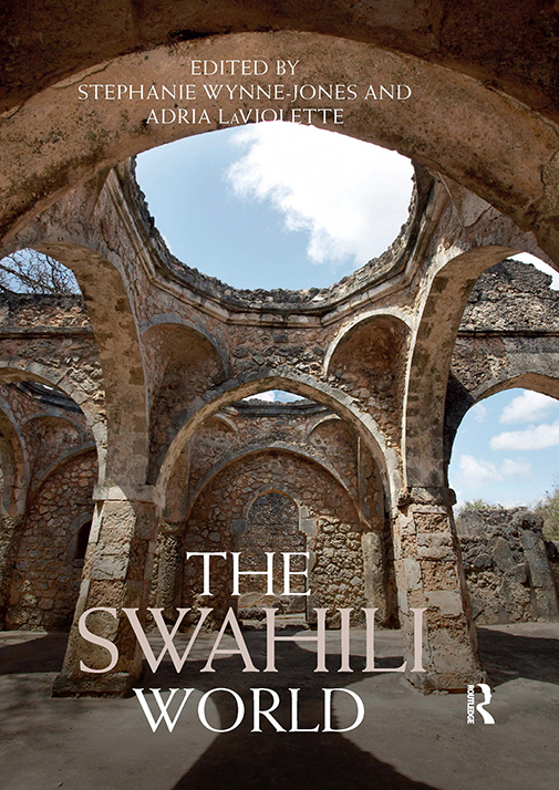 The cover of Swahili World, edited by Stephanie Wynne-Jones and Adria LaViolette, and published by Routledge.